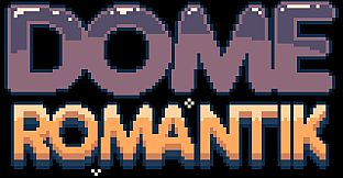 Dome Romantik Playtest