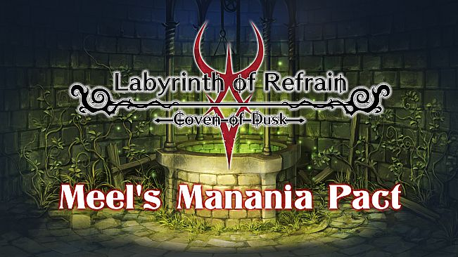 Labyrinth of Refrain: Coven of Dusk - Meel's Manania Pact