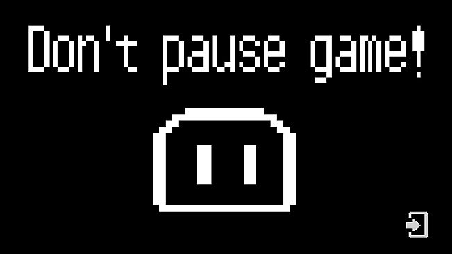 Don't pause game!