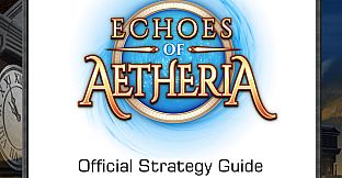 Echoes of Aetheria: Strategy Guide