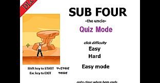 SUB FOUR -the uncle- Quiz Mode