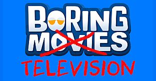 Boring Movies - Boring Television