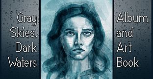 Gray Skies, Dark Waters Soundtrack & Art Book