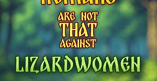 Humans are not that against Lizardwomen Soundtrack