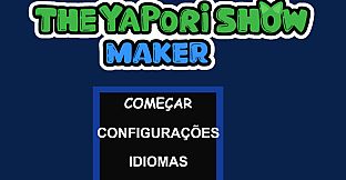 The Yapori Show Maker