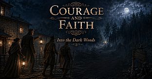 Courage and Faith: Into the Dark Woods