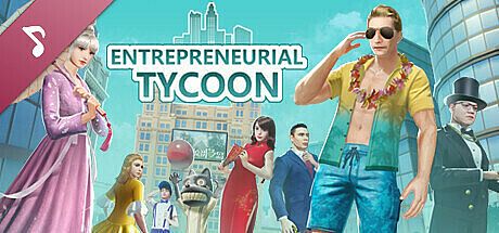 Entrepreneurial tycoon Soundtrack
