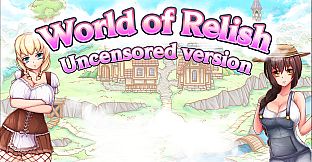 World of relish - Uncensored version