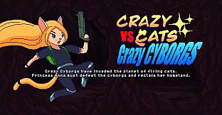 Crazy Cats vs. Crazy Cyborgs - All Versions