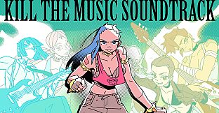 Kill The Music Soundtrack