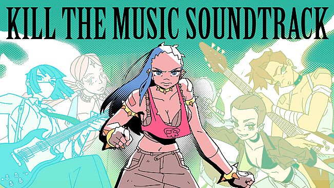 Kill The Music Soundtrack