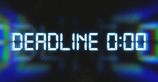Deadline 0:00