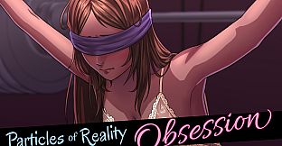 Particles of Reality - Obsession: Alexander Route