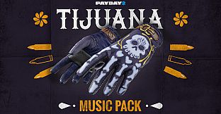 PAYDAY 2: Tijuana Music Pack