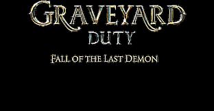 The graveyard duty fall of the last demon