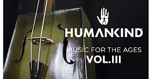 HUMANKIND - Music for the Ages, Vol. III