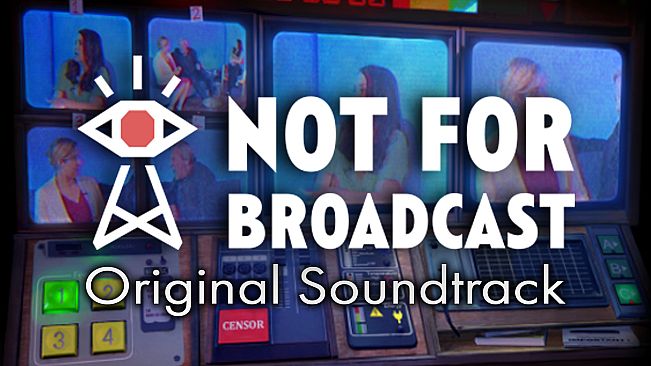 Not For Broadcast Soundtrack