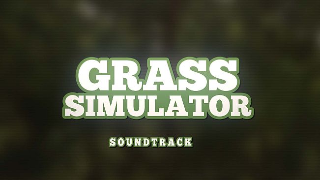 Grass Simulator - Soundtrack
