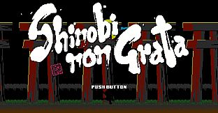 SHINOBI NON GRATA