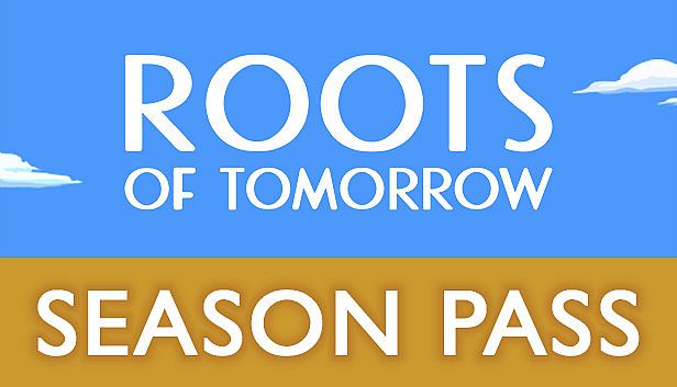Roots of Tomorrow - Season Pass