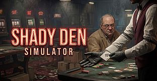 Shady Den Simulator
