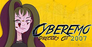 Cyberemo 2007 Director's Cut