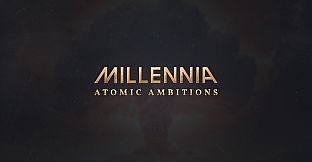 Millennia: Atomic Ambitions