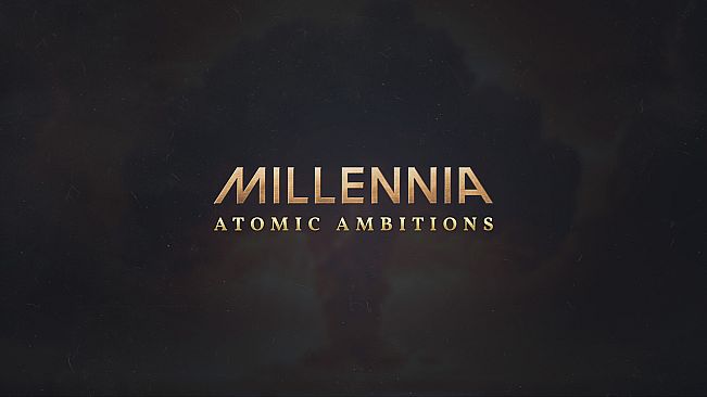 Millennia: Atomic Ambitions