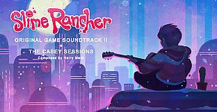 Slime Rancher: Original Soundtrack II + The Casey Sessions