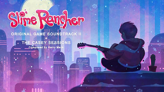 Slime Rancher: Original Soundtrack II + The Casey Sessions