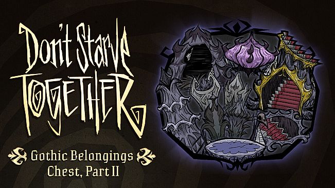 Don't Starve Together: Gothic Belongings Chest, Part II