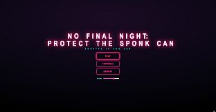 No Final Night: Protect The Sponk Can